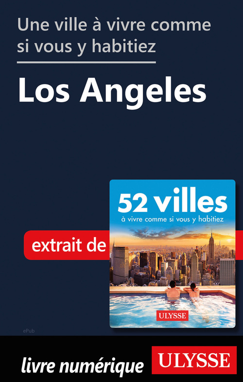 Couverture ebook de Une ville à vivre comme si vous y habitiez - Los Angeles, de Collectif