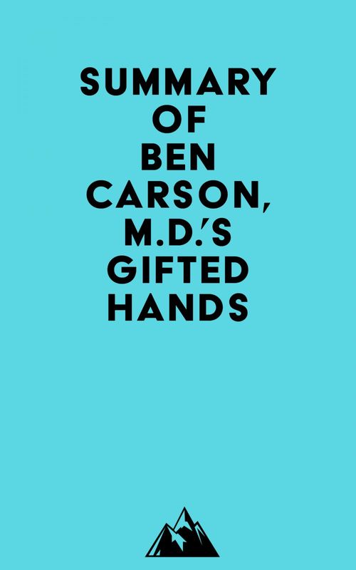 Couverture ebook de Summary of Ben Carson, M.D.'s Gifted Hands, de Everest Media