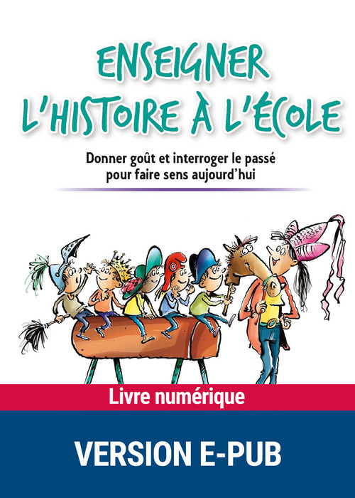 Couverture ebook de Enseigner l'histoire à l'école, de Benoît Falaize