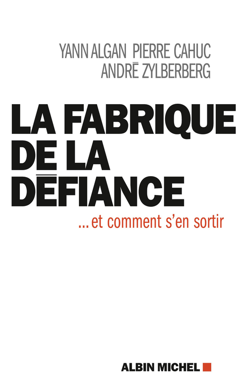 ebook cover of La Fabrique de la défiance, by Yann Algan, Pierre Cahuc, André Zylberberg