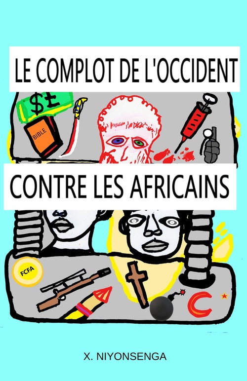 Couverture ebook de Le complot de l´Occident contre les Africains, de X. Niyonsenga