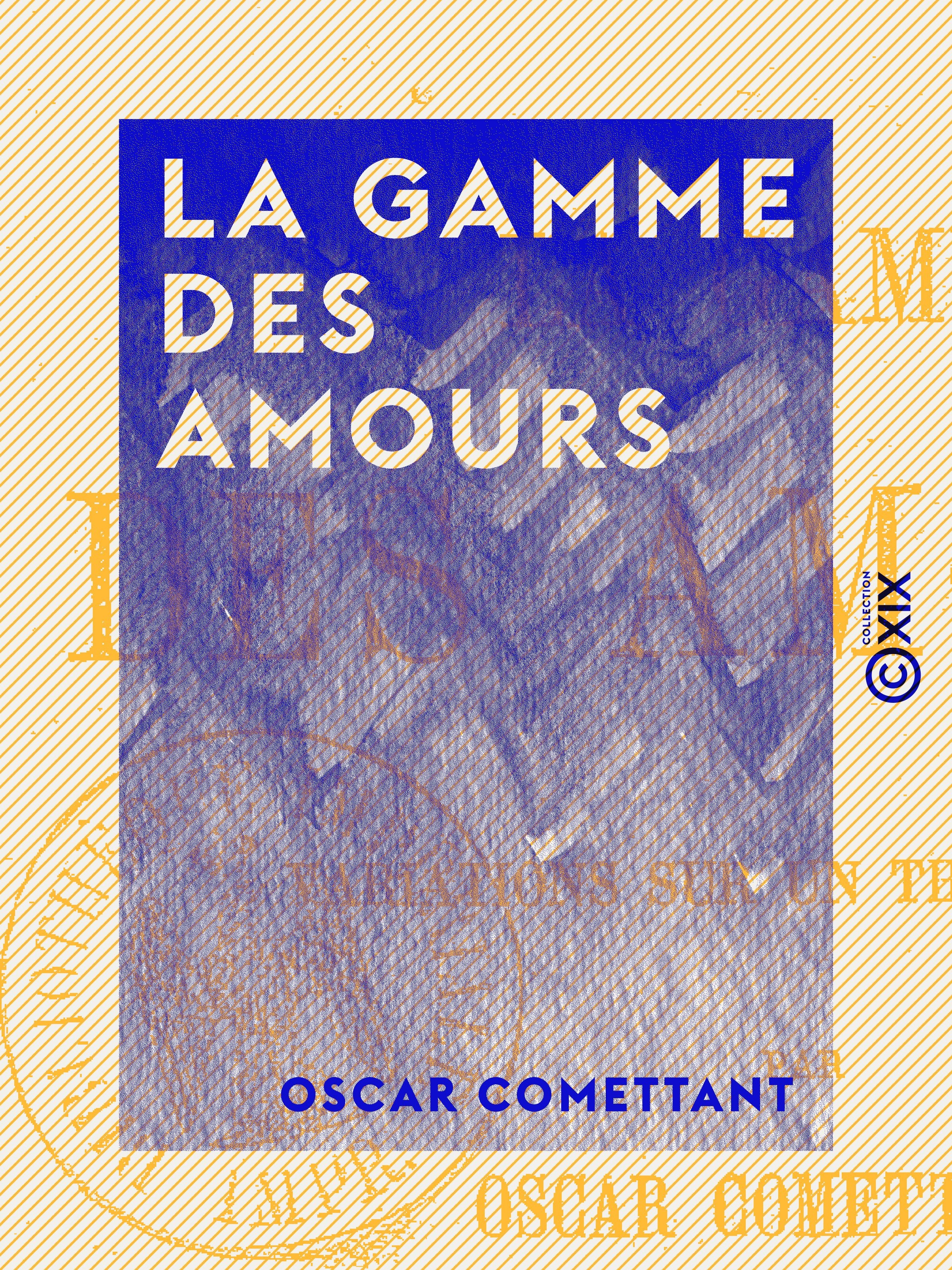ebook cover of La Gamme des amours - Variations sur un thème connu, by Oscar Comettant