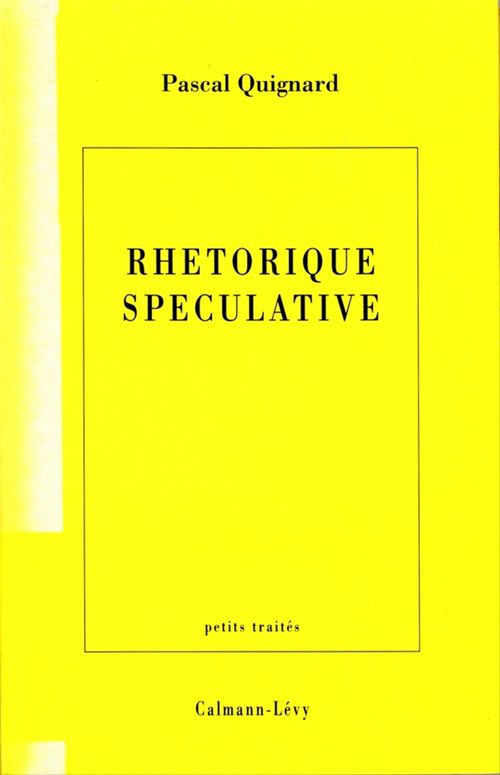 ebook cover of Rhétorique spéculative, by Pascal Quignard