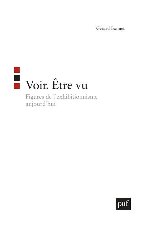 Couverture ebook de Voir, être vu : Figures de l'exhibitionnisme aujourd'hui, de Gérard Bonnet