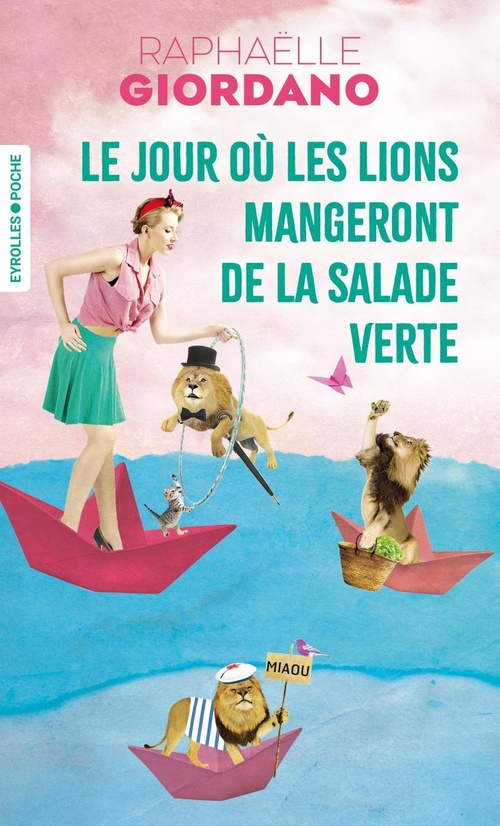 Couverture ebook de Le jour où les lions mangeront de la salade verte, de Raphaëlle Giordano