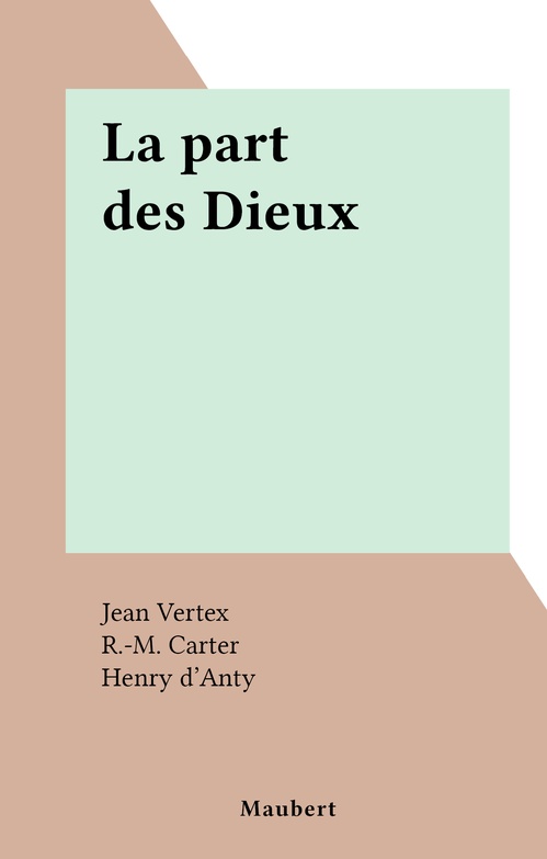 ebook cover of La part des Dieux, by Jean Vertex