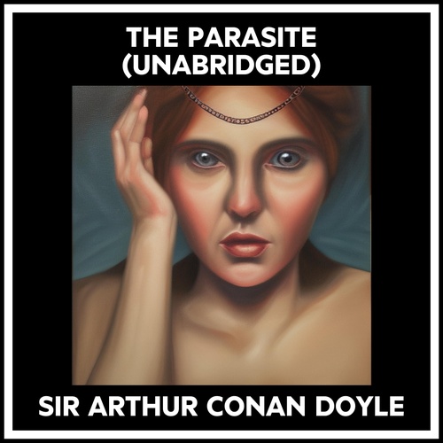 audiobook cover of The Parasite (Unabridged), by Arthur Conan Doyle