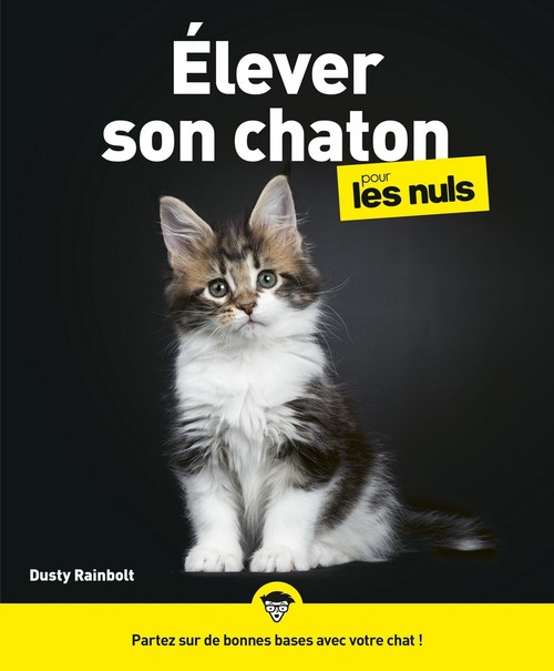 ebook cover of Élever son chaton pour les Nuls, by Gina Spadafori, Monique Bourdin, Dusty Rainbolt