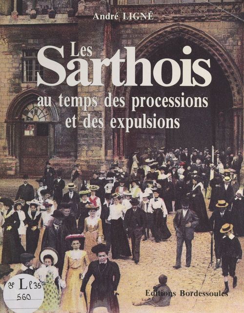 Couverture ebook de Les Sarthois au temps des processions et des expulsions, de André Ligné
