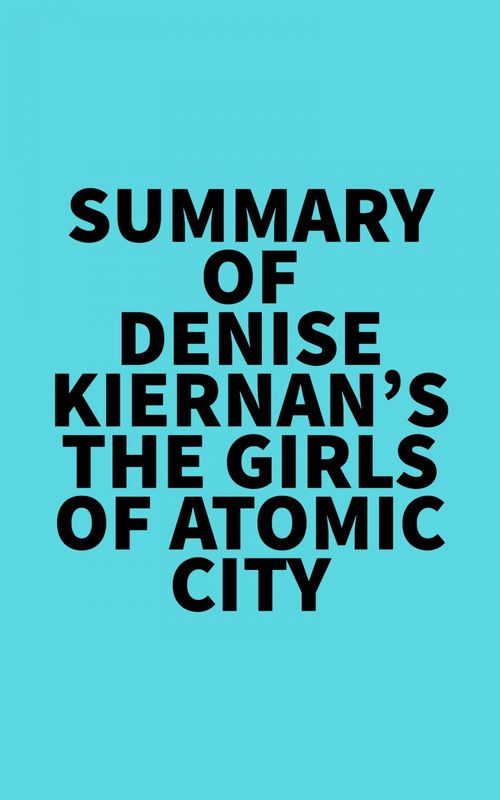ebook cover of Summary of Denise Kiernan's The Girls of Atomic City, by Everest Media