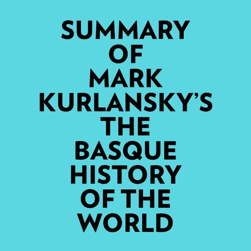 Couverture audiobook de Summary of Mark Kurlansky's The Basque History Of The World, de Everest Media