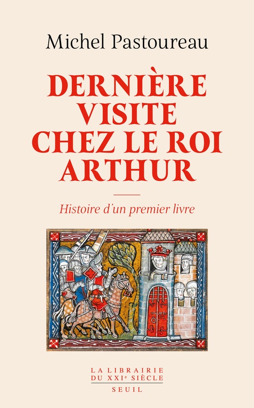 Couverture ebook de Dernière visite chez le roi Arthur, de Michel Pastoureau