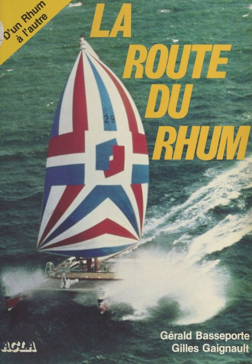 Couverture ebook de La Route du rhum, de Gerald Basseporte, Gilles Gaignault