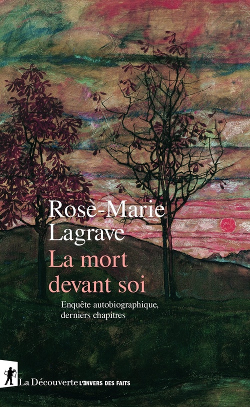 ebook cover of La mort devant soi - Enquête autobiographique, derniers chapitres, by Rose-Marie Lagrave