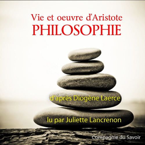 audiobook cover of Aristote, sa vie son oeuvre, by - Aristote