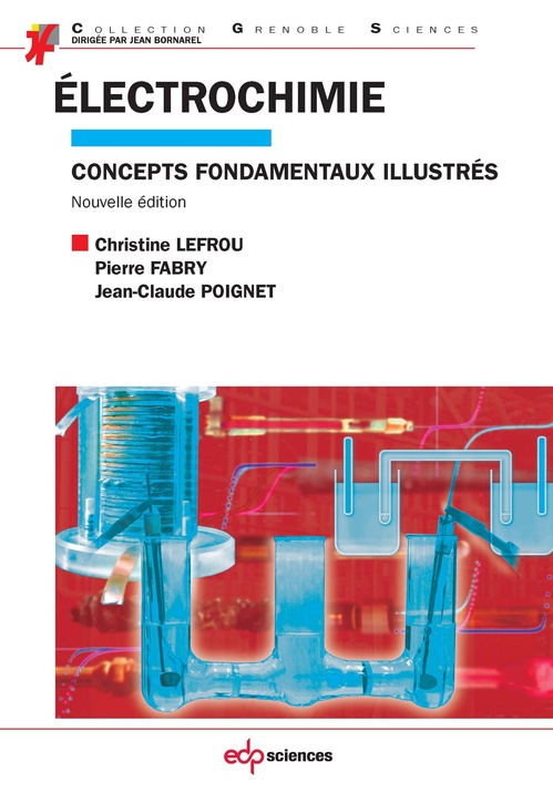 Couverture ebook de Electrochimie (concepts fondamentaux illustrés), de Pierre FFbry, Christine Lefrou, Jean-claude Poignet