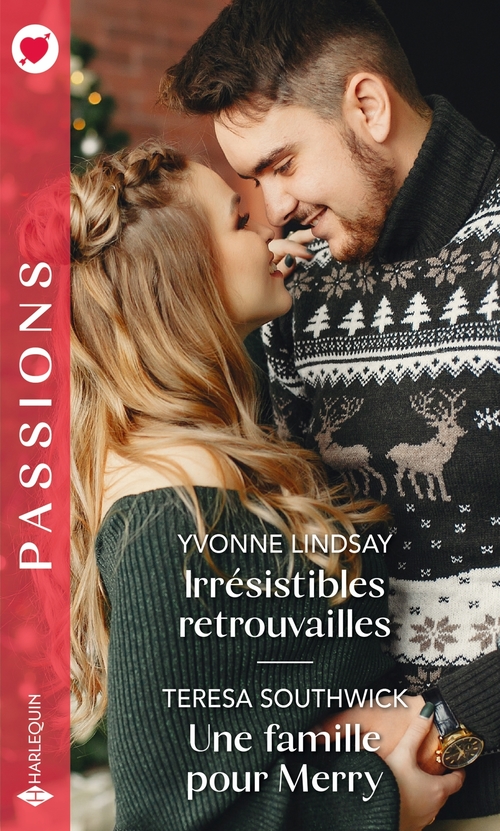 ebook cover of Irrésistibles retrouvailles - Une famille pour Merry, by Yvonne Lindsay, Teresa Southwick