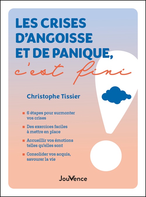 Couverture ebook de Les crises d'angoisse et de panique, c'est fini !, de Christophe Tissier