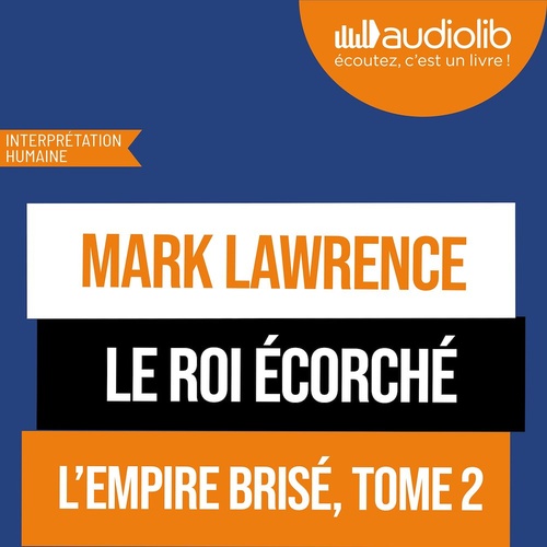 audiobook cover of Le Roi écorché, by Mark Lawrence