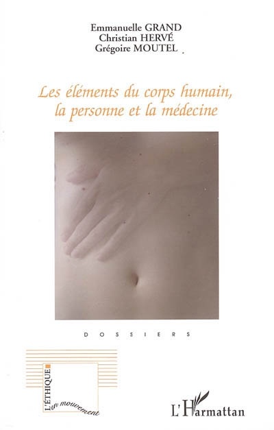 ebook cover of Les éléments du corps humain, la personne et la médecine, by Christian Hervé, Emmanuelle Grand, Grégoire Moutel