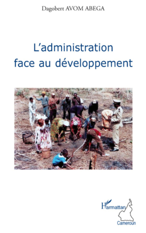 Couverture ebook de L'administration face au développement, de Dagobert Avom Abega