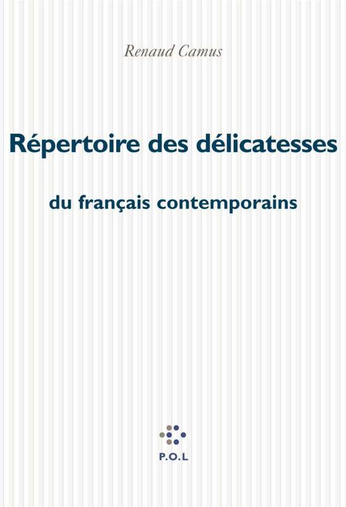 ebook cover of Répertoire des délicatesses du français contemporain, by Renaud Camus