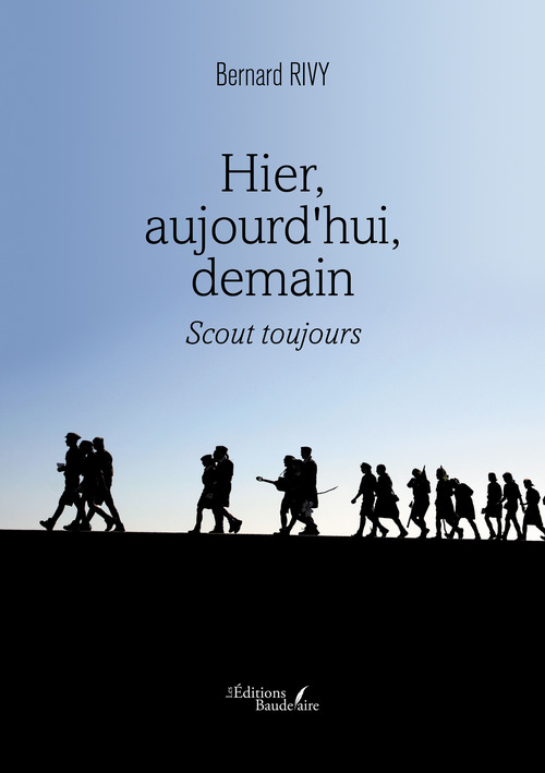 Couverture ebook de Hier, aujourd'hui, demain - Scout toujours, de Bernard Rivy