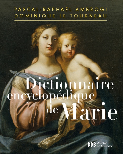 ebook cover of Dictionnaire encyclopédique de Marie, by Pascal-raphaël Ambrogi, Dominique Le Tourneau
