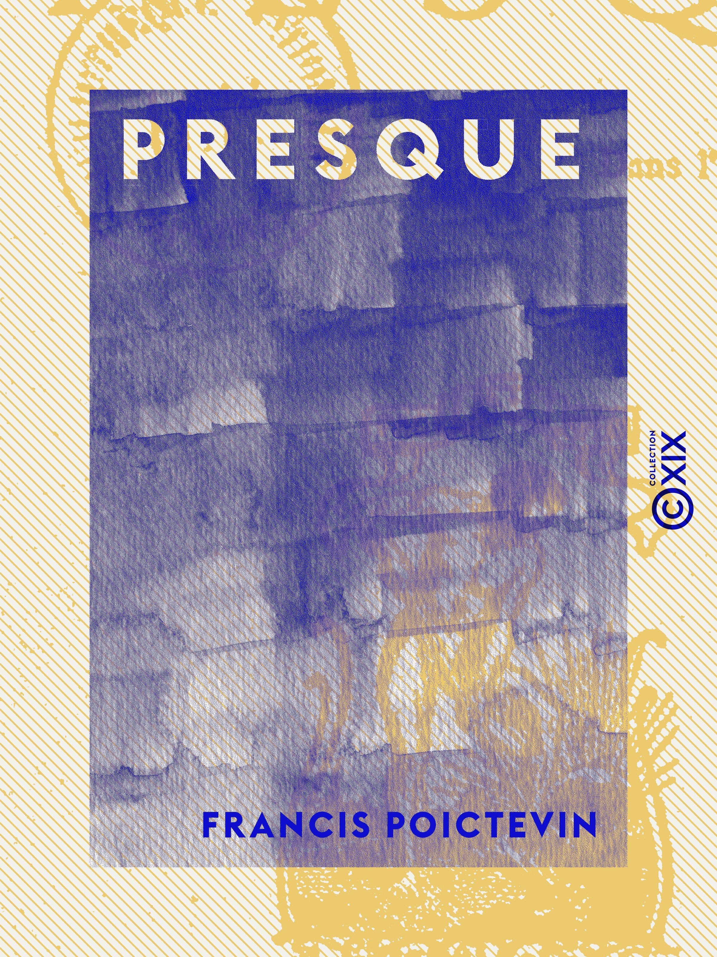 Couverture ebook de Presque, de Francis Poictevin