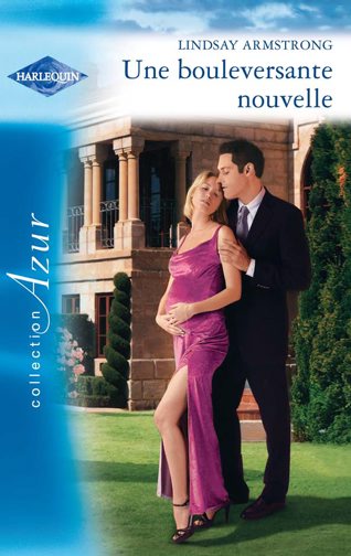 Couverture ebook de Une bouleversante nouvelle, de Lindsay Armstrong