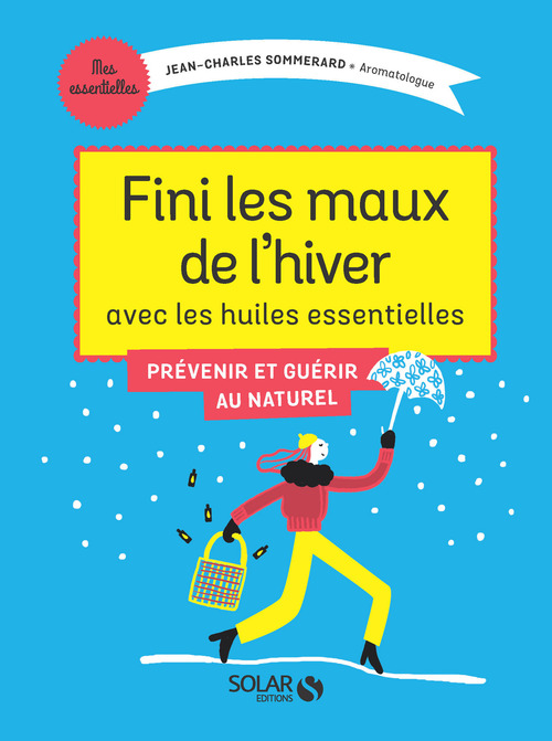 ebook cover of Fini les maux de l'hiver avec les huiles essentielles, by Jean-charles Sommerard