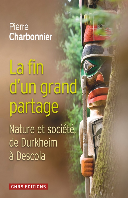 ebook cover of La Fin d'un partage. Nature et société de Durkheim à Descola, by Pierre Charbonnier