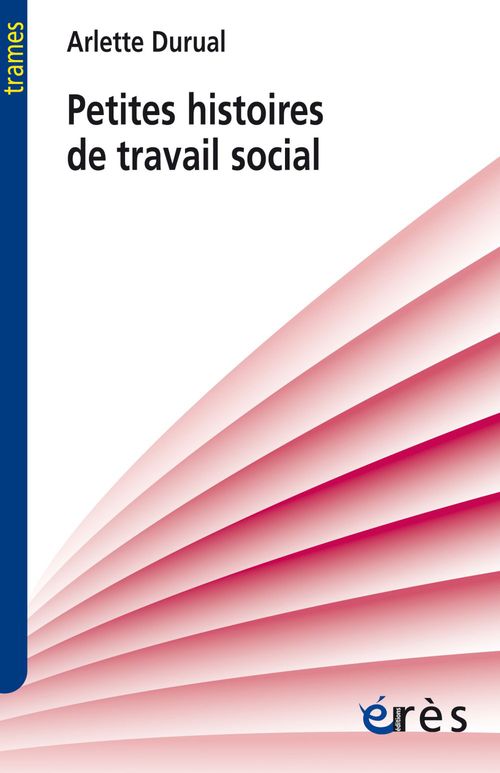 ebook cover of Petites histoires de travail social, by Arlette Durual