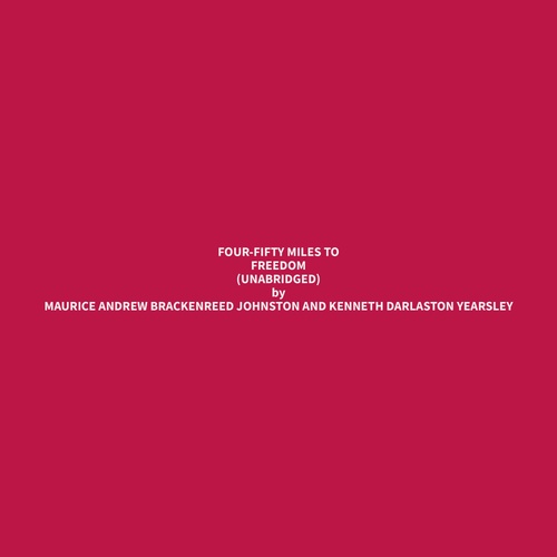 Couverture audiobook de Four-Fifty Miles to Freedom (Unabridged), de Maurice Andrew Brackenreed Johnston And