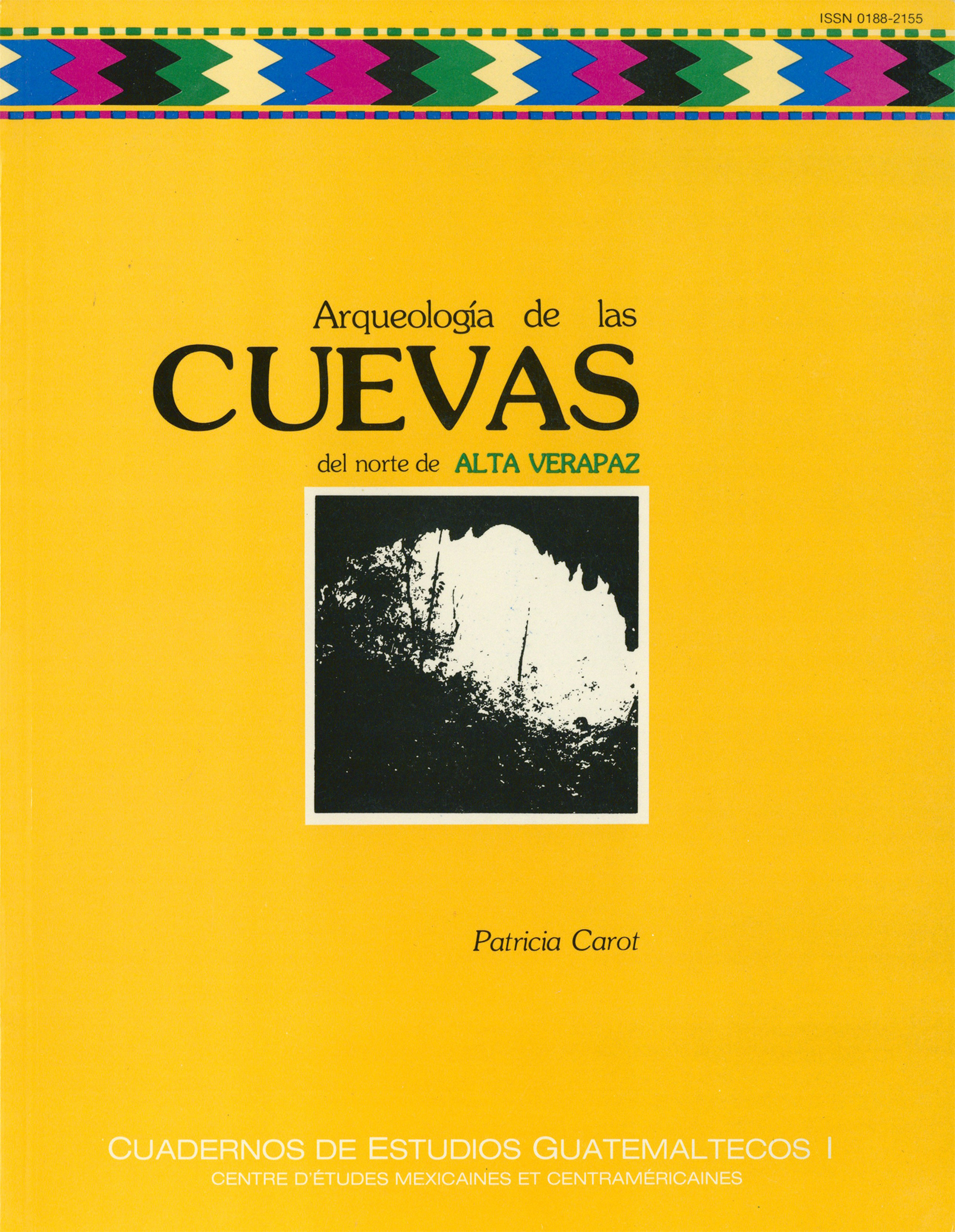 Couverture ebook de Arqueología de las cuevas del norte de alta Verapaz, de Patricia Carot