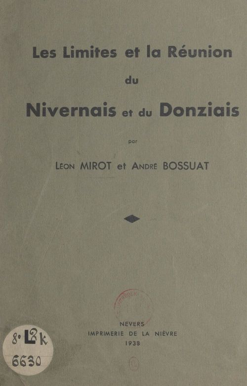 ebook cover of Les limites et la réunion du Nivernais et du Donziais, by Andre Bossuat, Leon Mirot