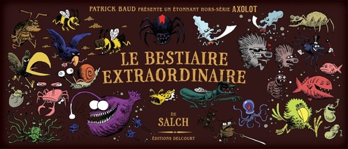 Couverture ebook de Axolot présente - Bestiaire extraordinaire, de Collectif, Patrick Baud, Eric Salch