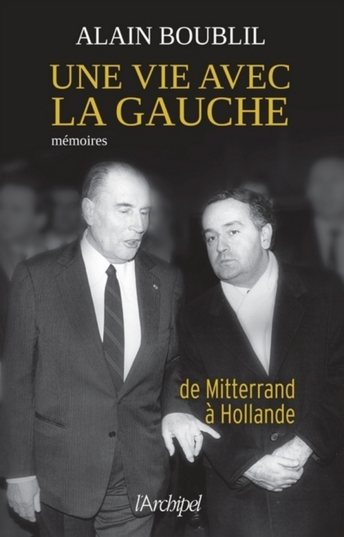 ebook cover of Une vie avec la gauche - De Mitterand à Hollande, by Alain Boublil