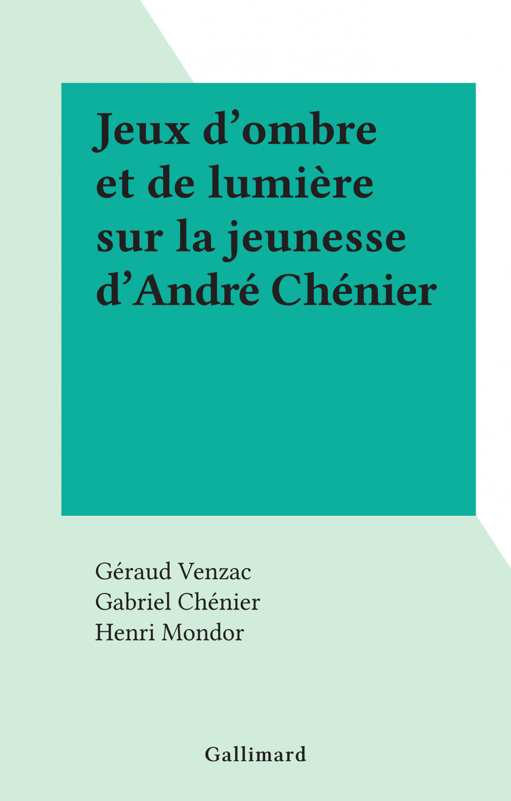 Couverture ebook de Jeux d'ombre et de lumière sur la jeunesse d'André Chénier, de Geraud Venzac
