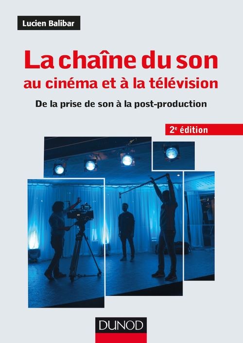 Couverture ebook de La chaîne du son au cinéma et à la télévision - 2e éd., de Lucien Balibar