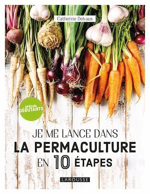 ebook cover of Je me lance en permaculture, by Catherine Delvaux