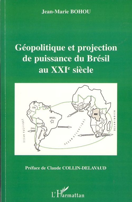 Couverture ebook de Géopolitique et projection de puissance du Brésil au XXIe siècle, de Jean-marie Bohou