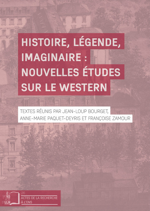 Couverture ebook de Histoire, légende, imaginaire : nouvelles études sur le western, de