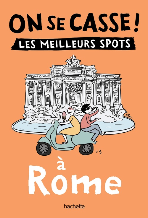 Couverture ebook de On se casse ! Les meilleurs spots à Rome, de Collectif