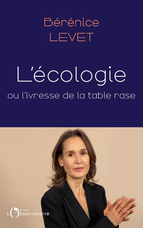ebook cover of L'écologie ou l'ivresse de la table rase, by Bérénice Levet