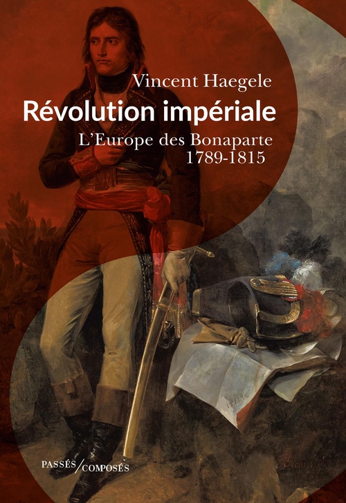 Couverture ebook de Révolution impériale - L´Europe des Bonaparte : 1789-1815, de Vincent Haegele