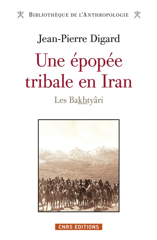Couverture ebook de Une épopée tribale en Iran. Les Bakthyâri, de Jean-pierre Digard