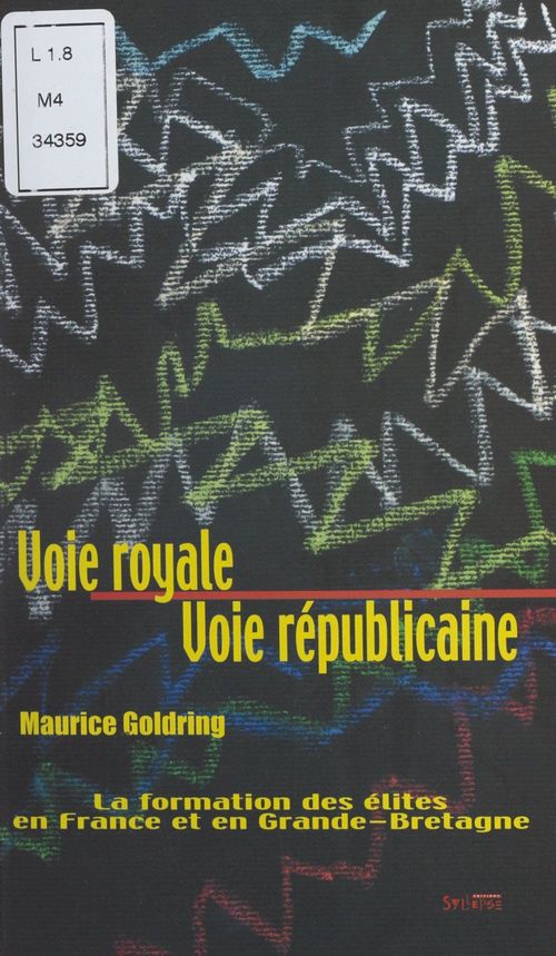 ebook cover of Voie royale voie républicaine : formation des élites en France et en Grande-Bretagne, by Goldring Maurice
