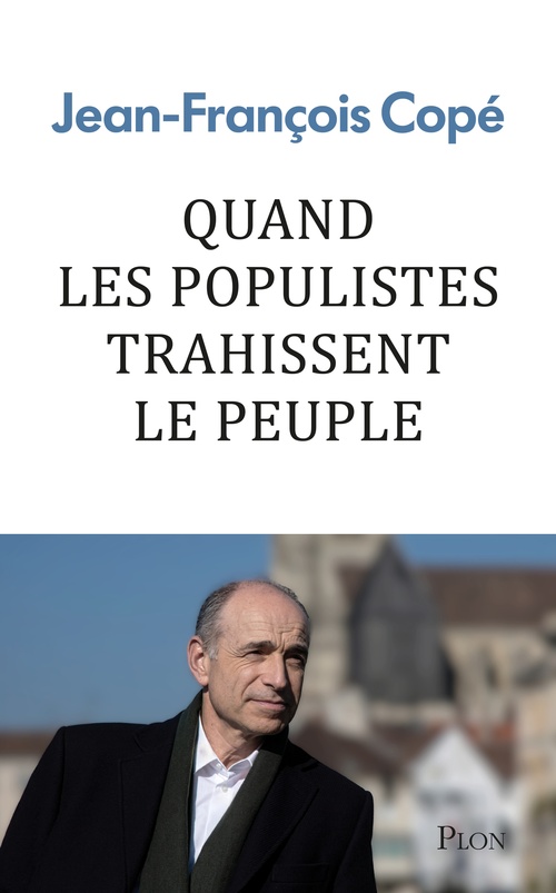 Couverture ebook de Quand les populistes trahissent le peuple, de Jean-François Copé