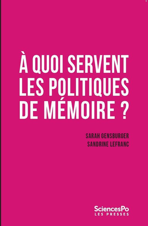 Couverture ebook de À quoi servent les politiques de mémoire, de Sarah Gensburger, Sandrine Lefranc